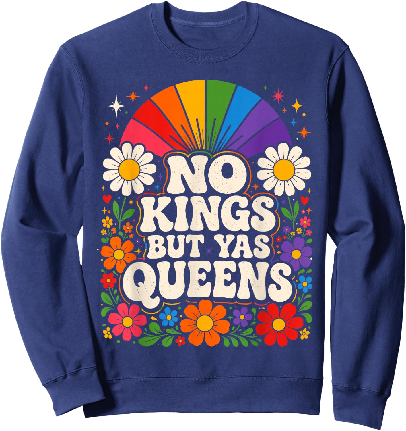 No Kings But Yas Queens LGBTQ Rainbow Pride Floral Groovy Sweatshirt - Sweatshirt | Navy