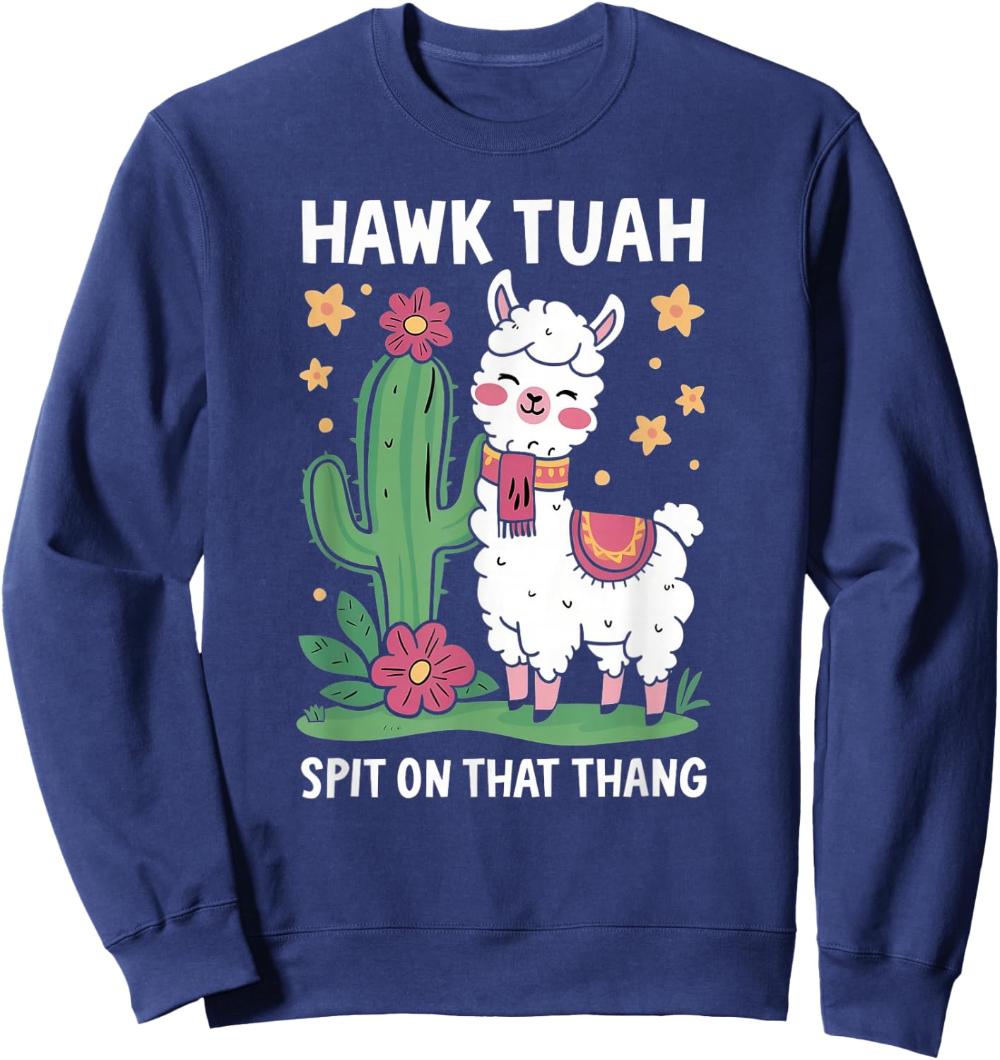 Funny Llama Hawk Tush Spit on that Thing Presidential Parody Sweatshirt - Sweatshirt | Navy