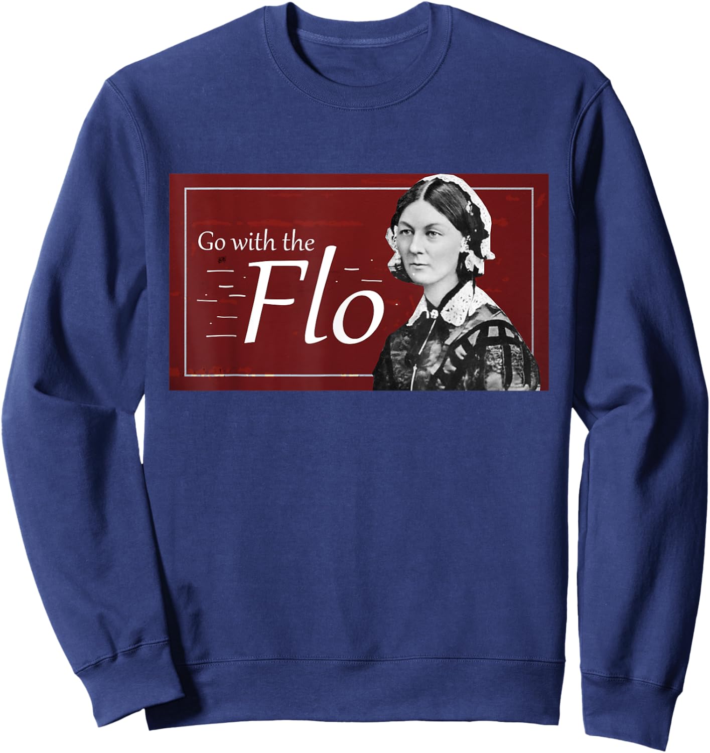 Go with the Flo Humorous Florence Nightingale Sweatshirt - Sweatshirt | Navy