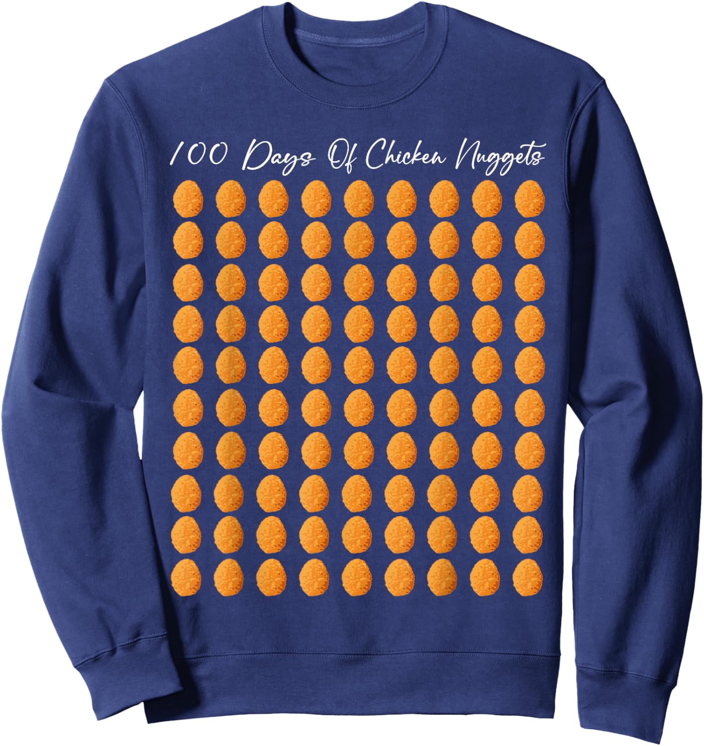 100th Day of School Teacher 100 Days of Chicken Nuggets 2024 Sweatshirt - Sweatshirt | Navy