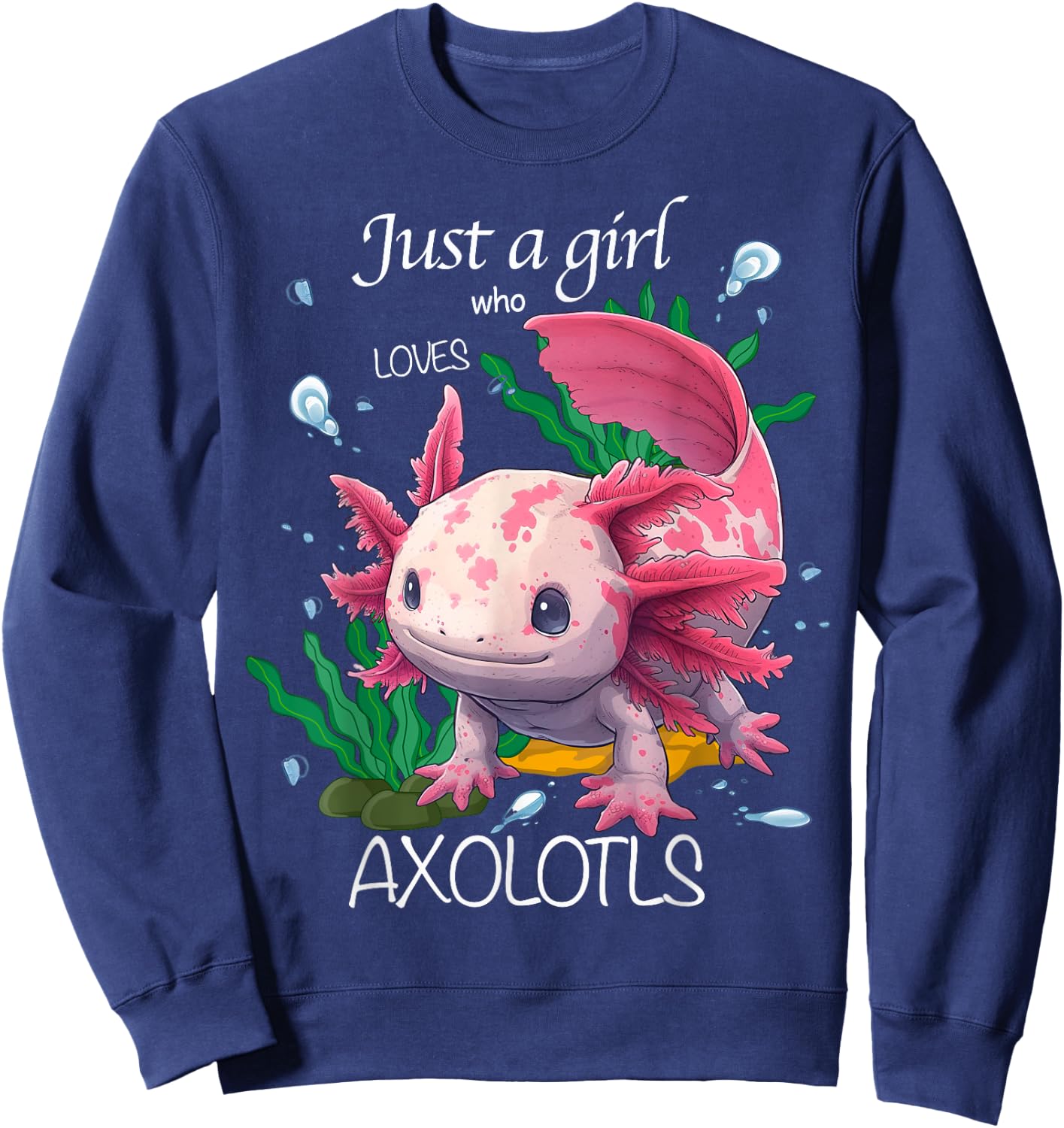 Just A Girl Who Loves Axolotls; Kawaii Axolotl Girl Kid Sweatshirt - Sweatshirt | Navy