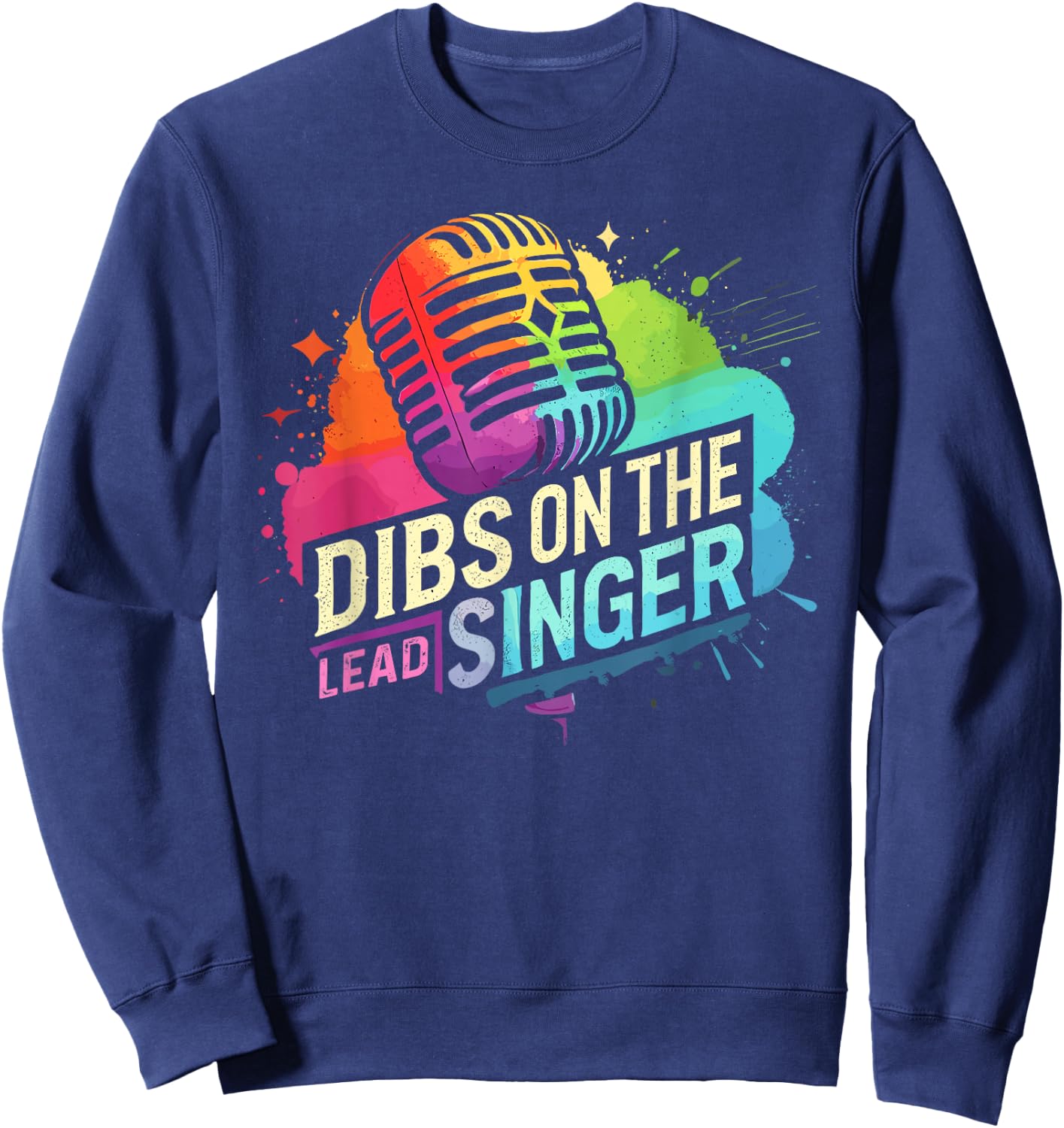 Dibs On The Lead Singer Shirt Band Shirt Funny Band Sweatshirt - Sweatshirt | Navy