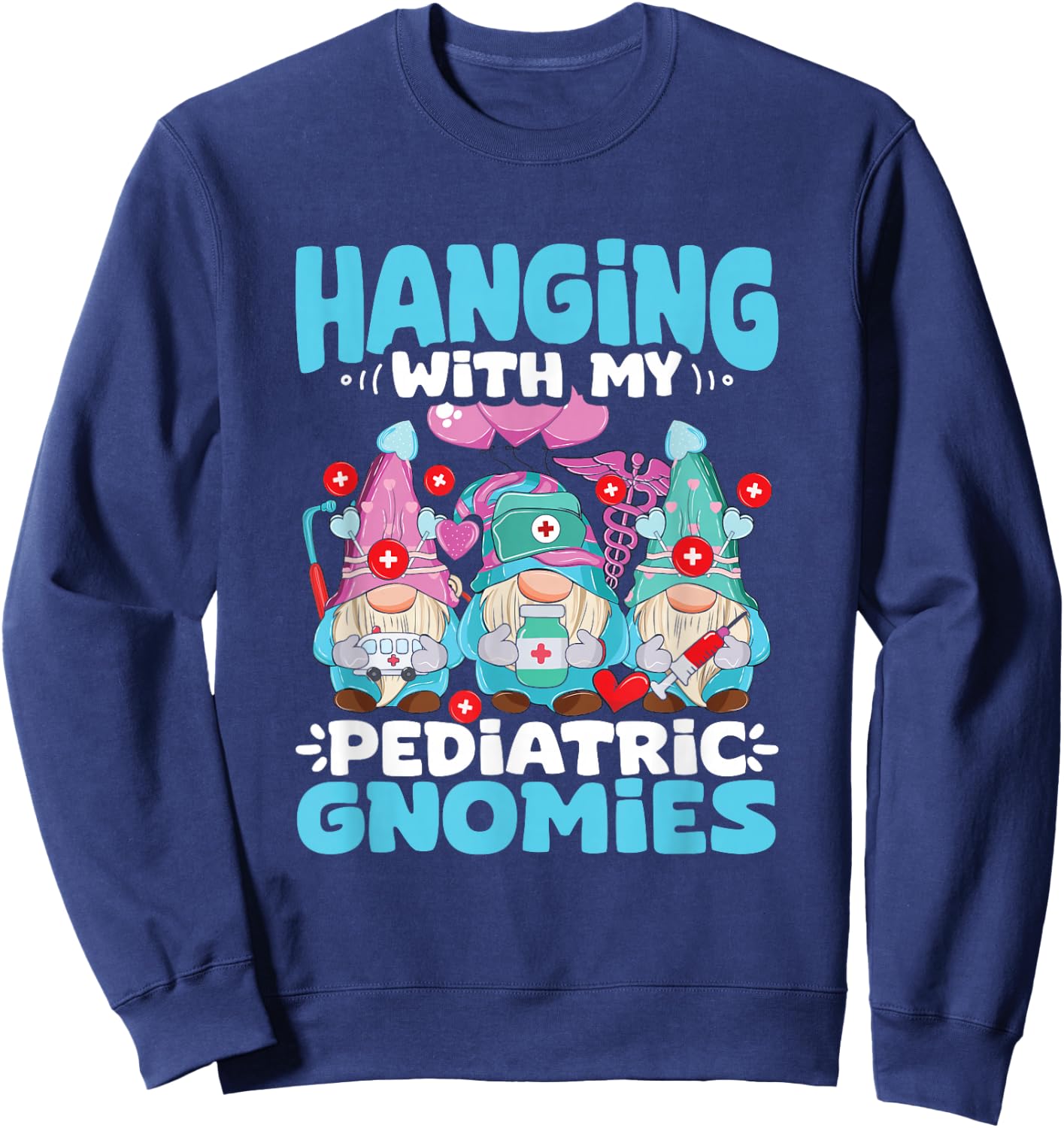 Pediatric Gnomies Pediatrician Nurse Peds Pediatrics Gnome Sweatshirt - Sweatshirt | Navy