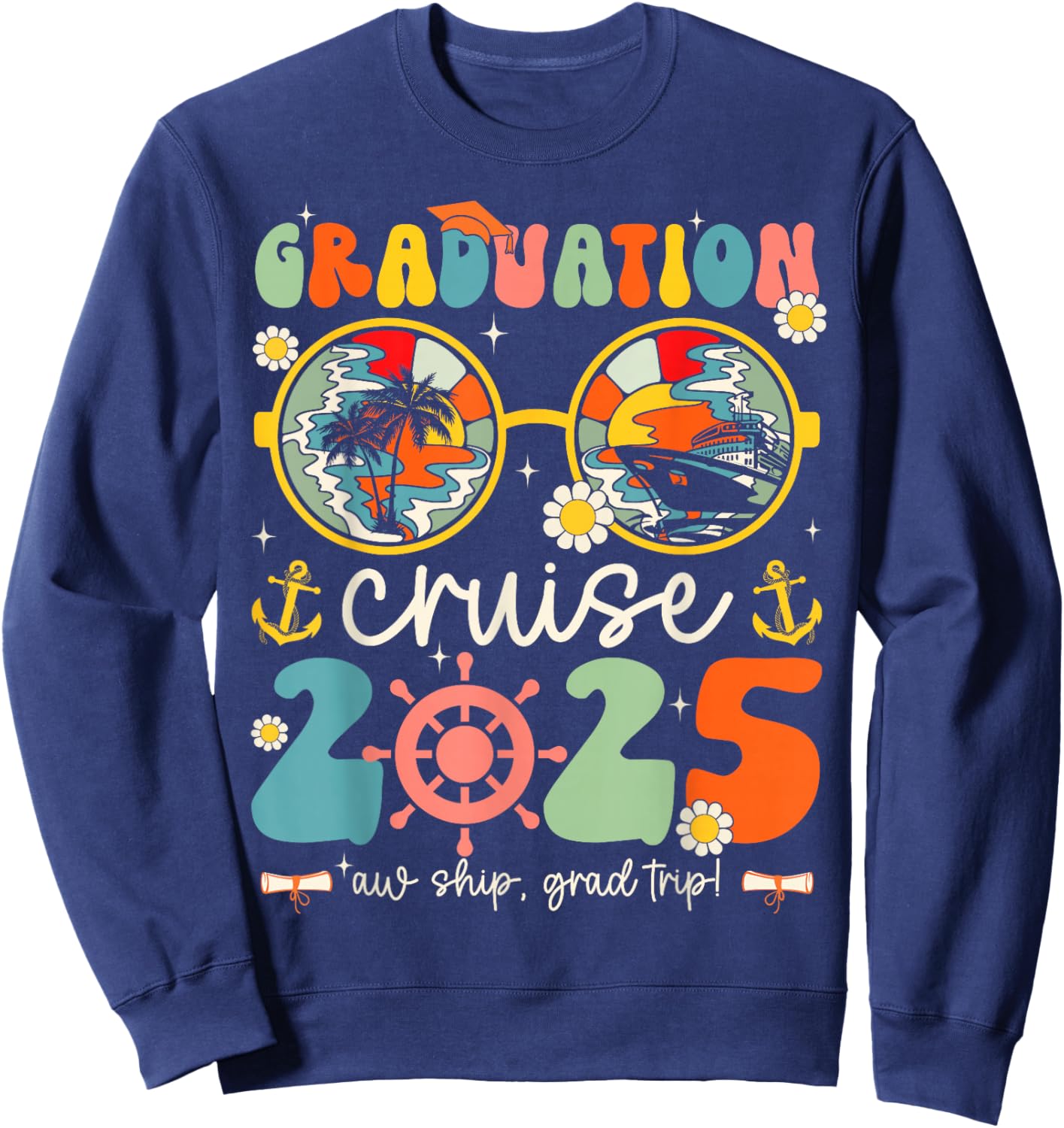 Graduation Cruise Squad Funny Cruising Graduation 2025 Sweatshirt - Sweatshirt | Navy