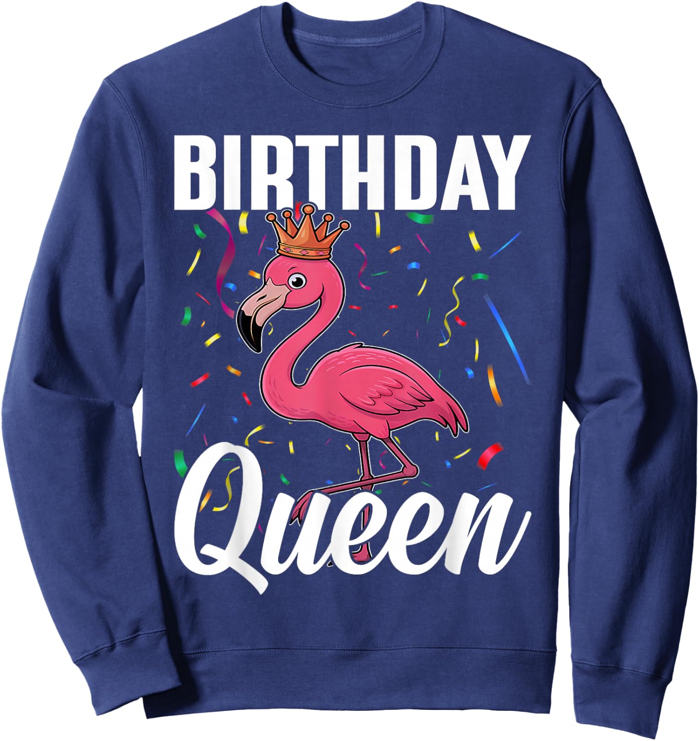 Flamingo Birthday Flamingo Birthday Queen Sweatshirt - Sweatshirt | Navy