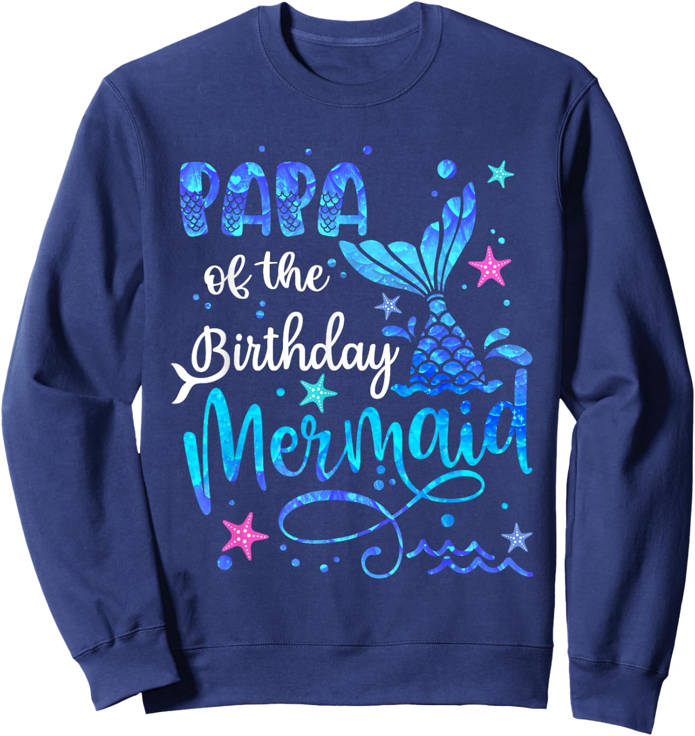 Papa Of The Birthday Mermaid Matching Family 1st Birthday Sweatshirt - Sweatshirt | Navy