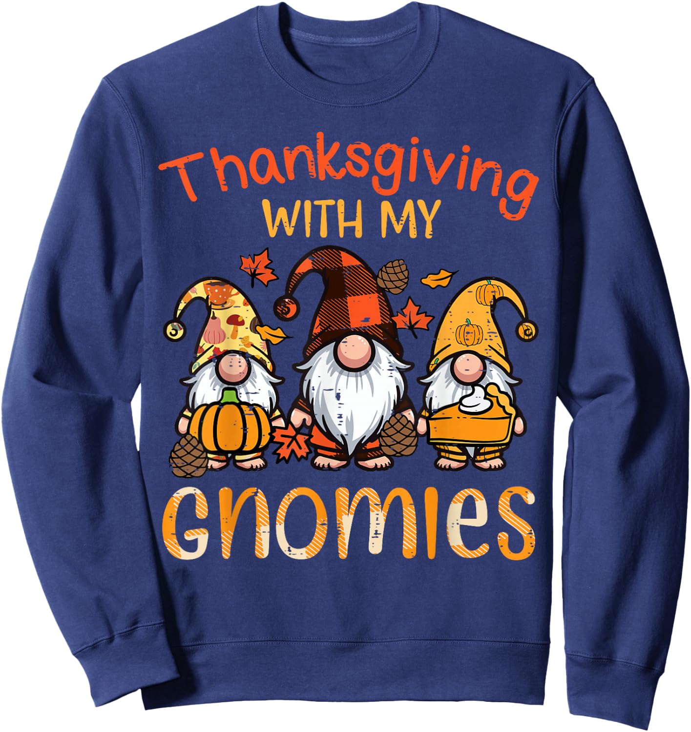 Thanksgiving with My Gnomies Fall Gnome Family Men Women Kid Sweatshirt - Sweatshirt | Navy