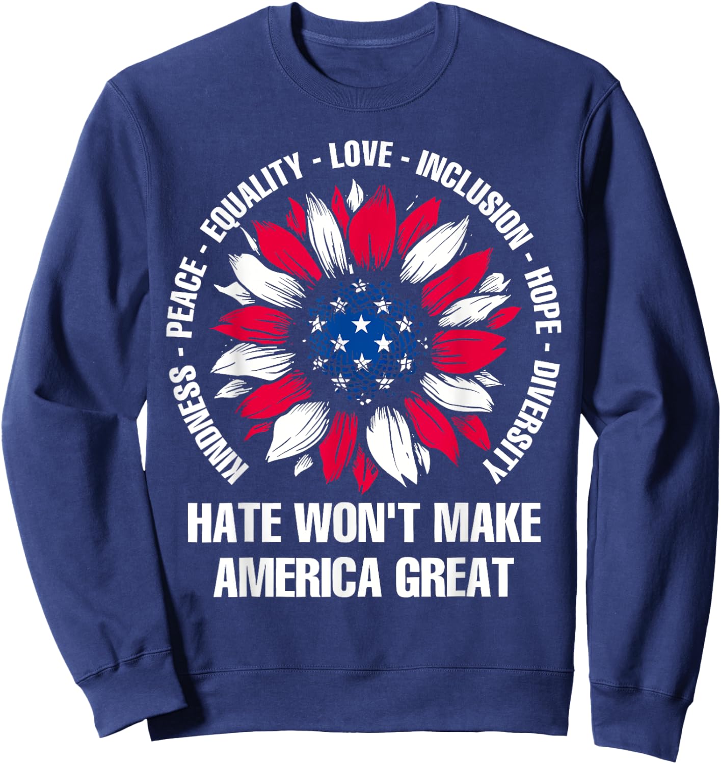 Hate Won't Make America Great Sweatshirt - Sweatshirt | Navy