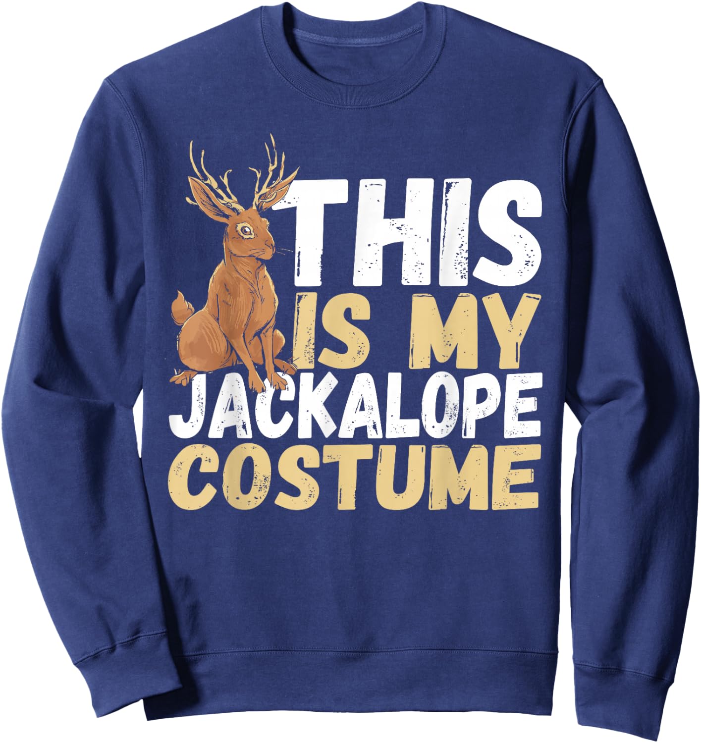 This is My Jackalope Costume Jackalope Sweatshirt - Sweatshirt | Navy