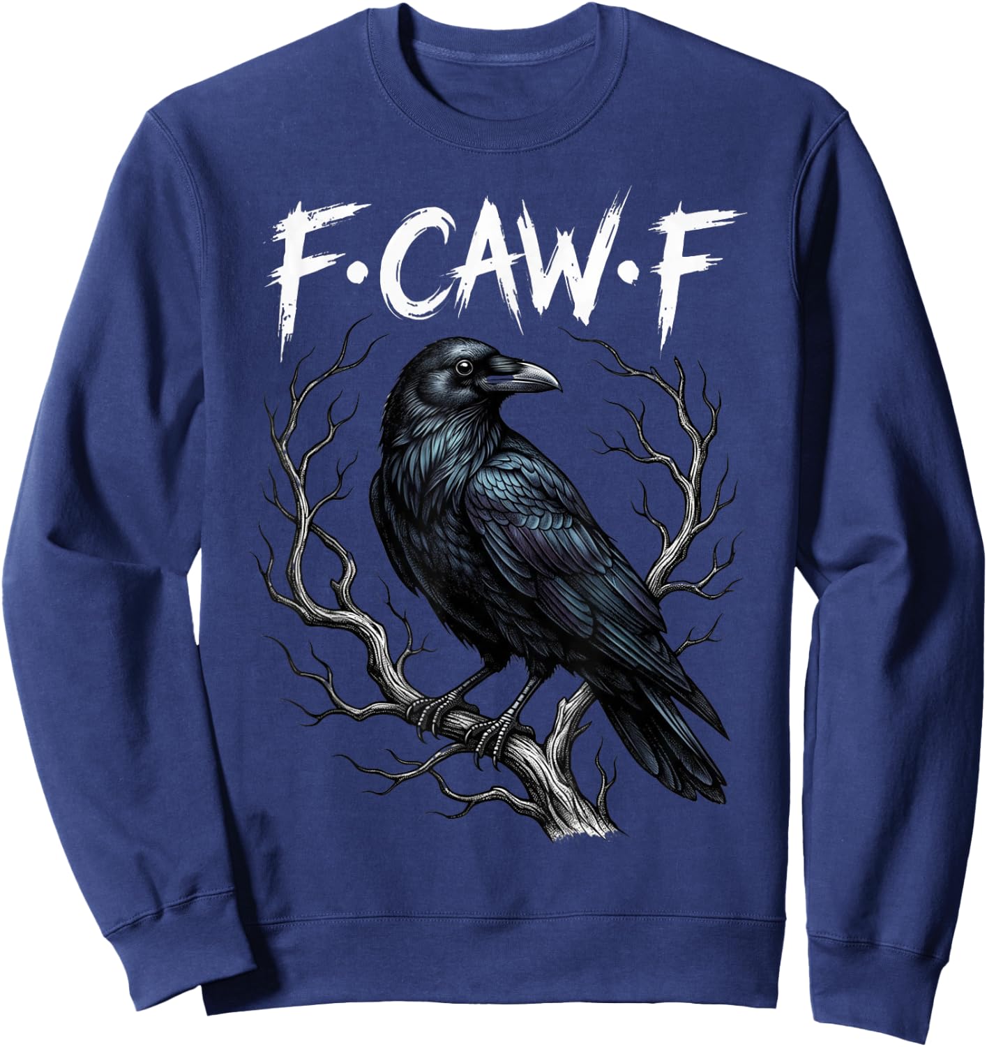 F-Caw-F Raven Gothic Black Bird Crow Lover Dark Humor Fcawf Sweatshirt - Sweatshirt | Navy