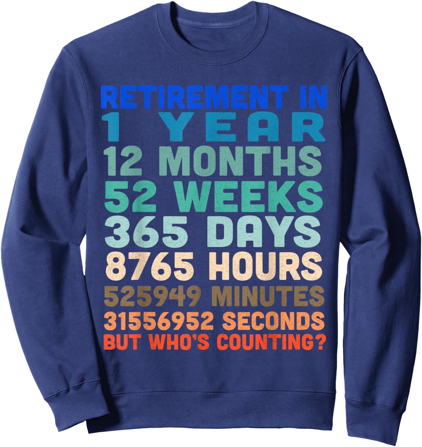 One 1 Year Til Retirement Countdown Sweatshirt - Sweatshirt | Navy