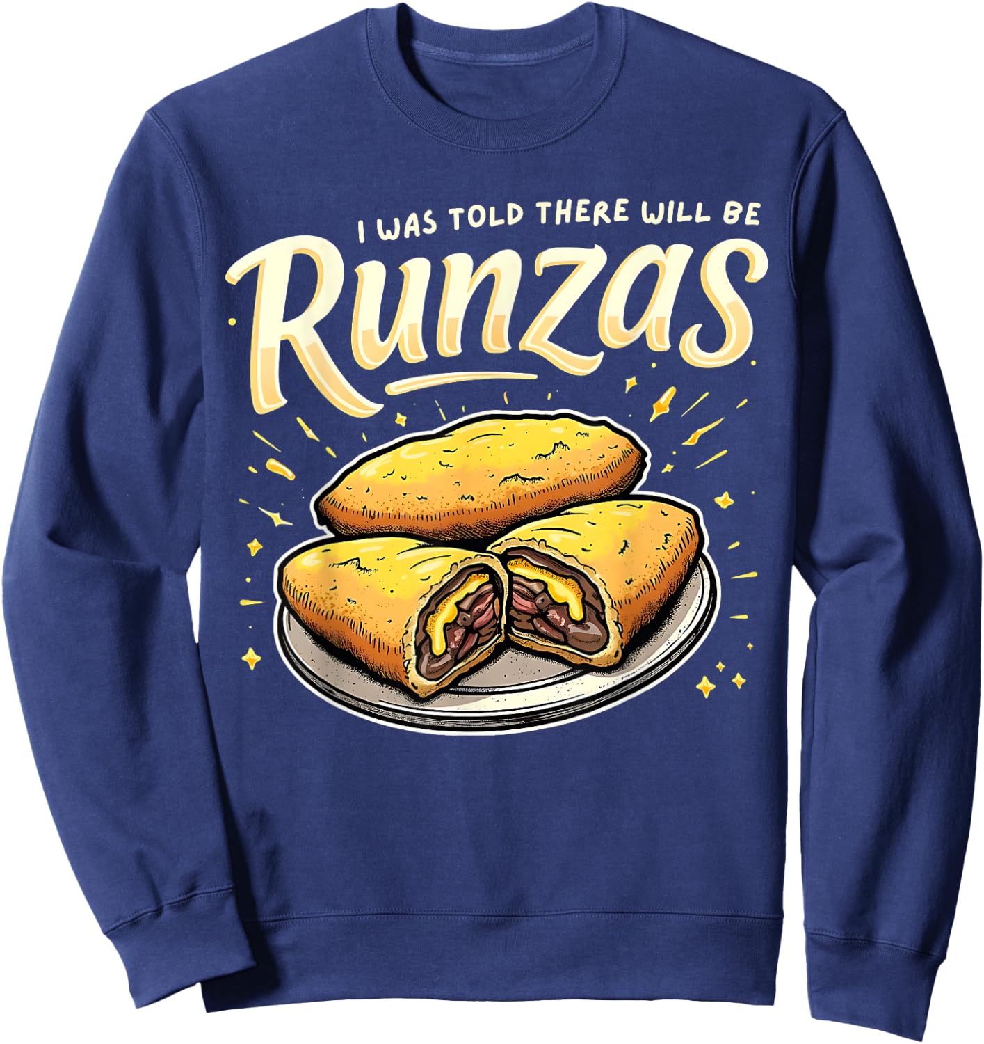 I Was Told There Will Be Runzas Funny Nebraska Food Sandwich Sweatshirt - Sweatshirt | Navy