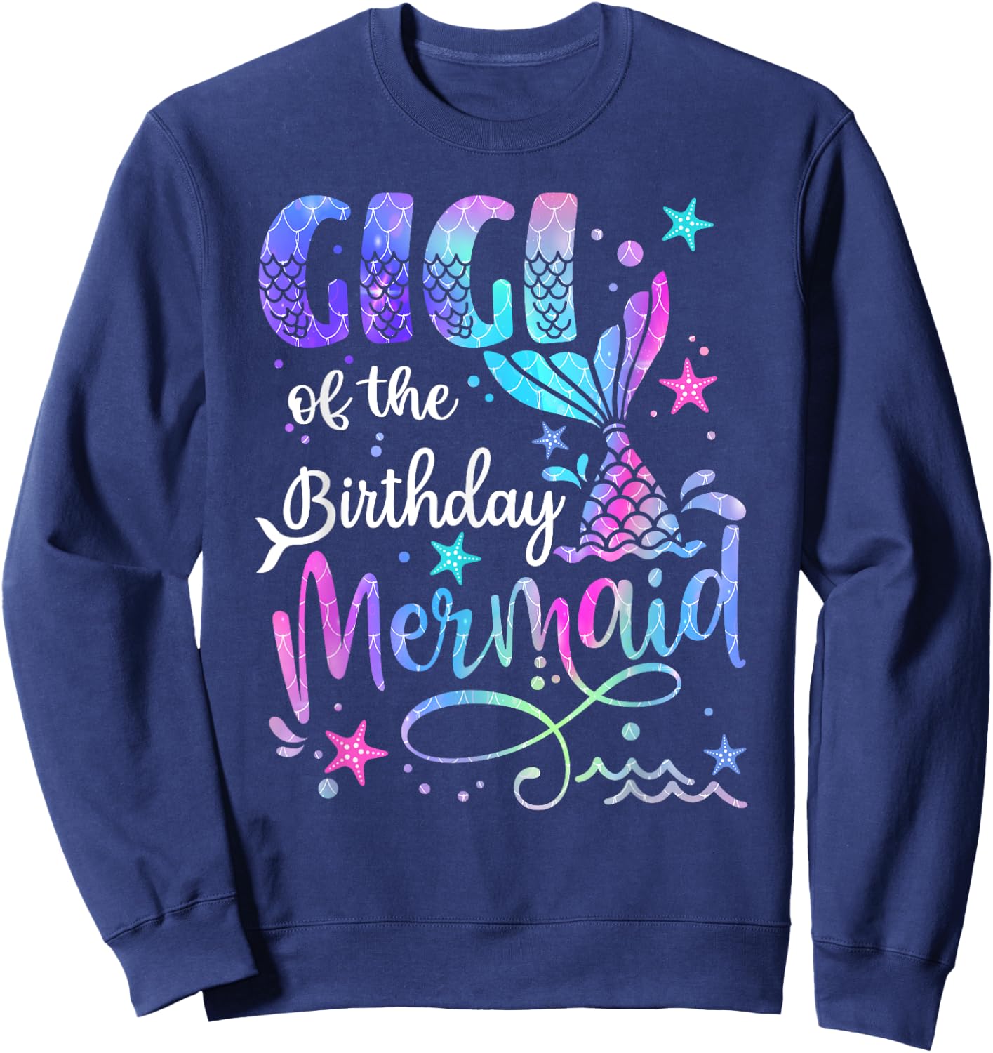 Gigi Of The Birthday Mermaid Matching Family Father's Day Sweatshirt - Sweatshirt | Navy