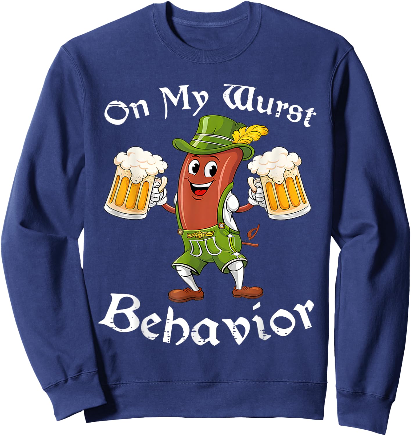 Oktoberfest On My Wurst Behavior German Funny Sweatshirt - Sweatshirt | Navy
