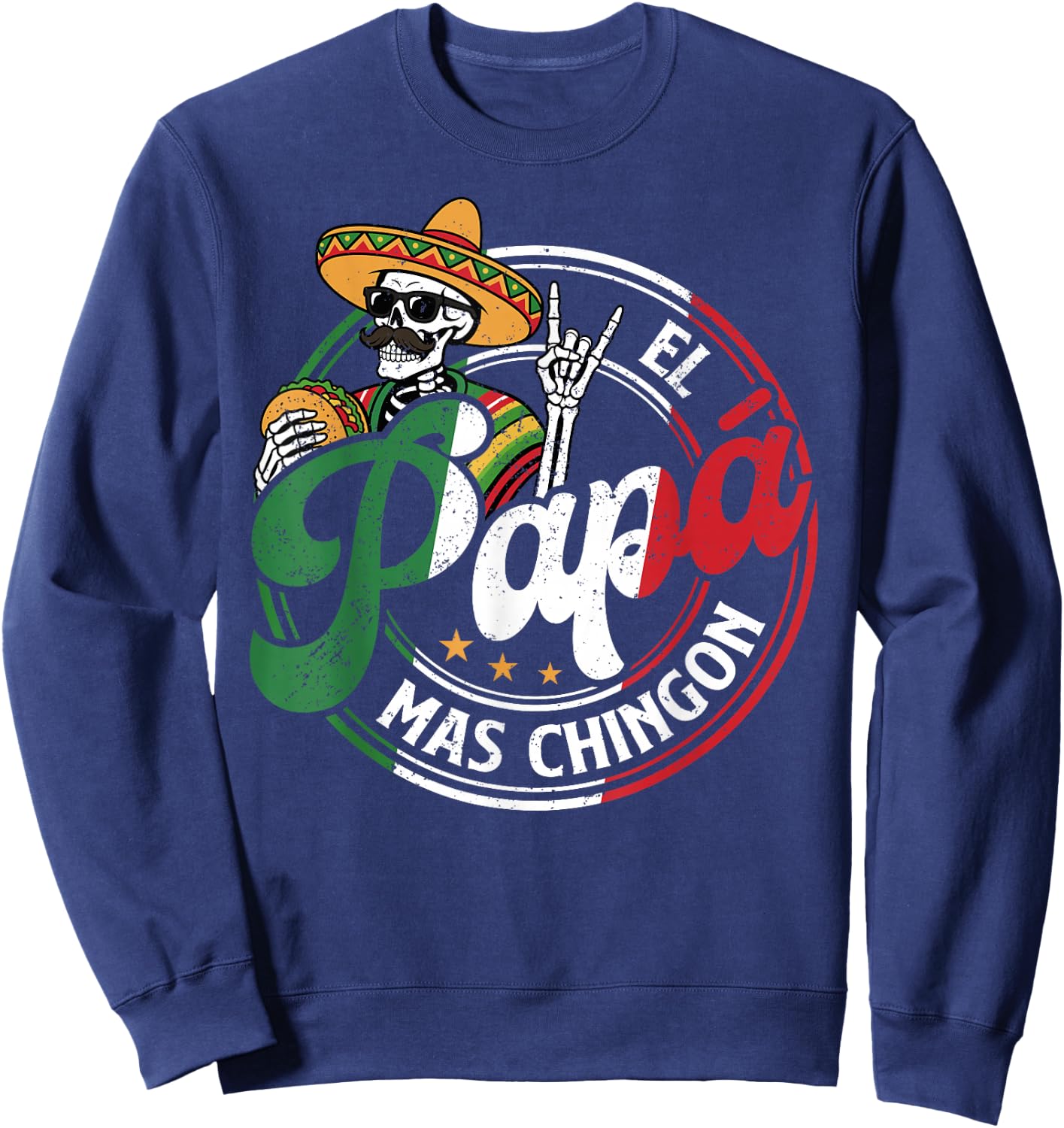Father's Day El Papa Mas Chingon Funny Mexican Dad Spanish Sweatshirt - Sweatshirt | Navy