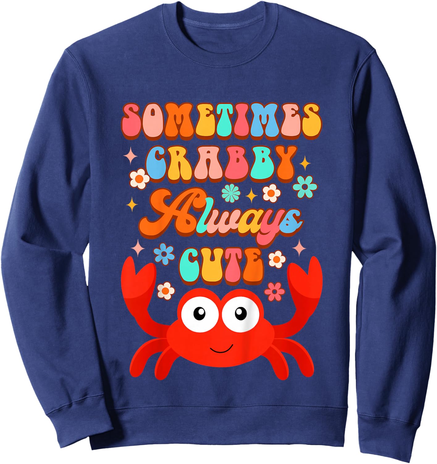 Crab Baby Shower Mommy & Me Sometimes Crabby Always Cute Sweatshirt - Sweatshirt | Navy