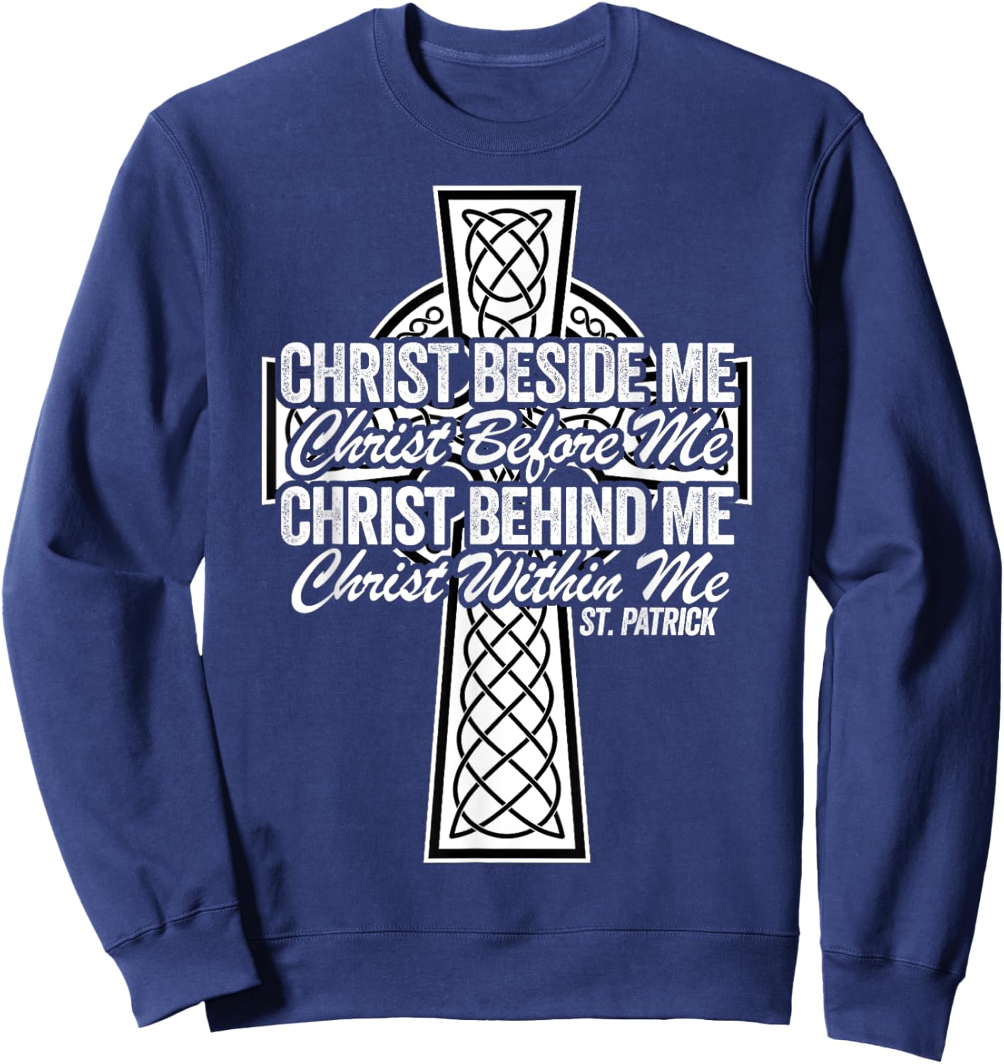 Funny Christ Beside Me Christ Before Me Christ Behind Me Sweatshirt - Sweatshirt | Navy