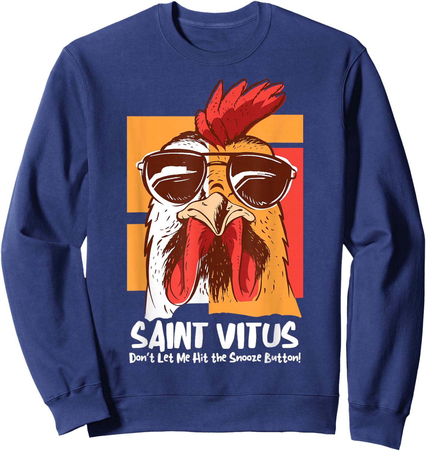 Vitus Catholic Saint Oversleeping Snooze Funny Cool Rooster Sweatshirt - Sweatshirt | Navy