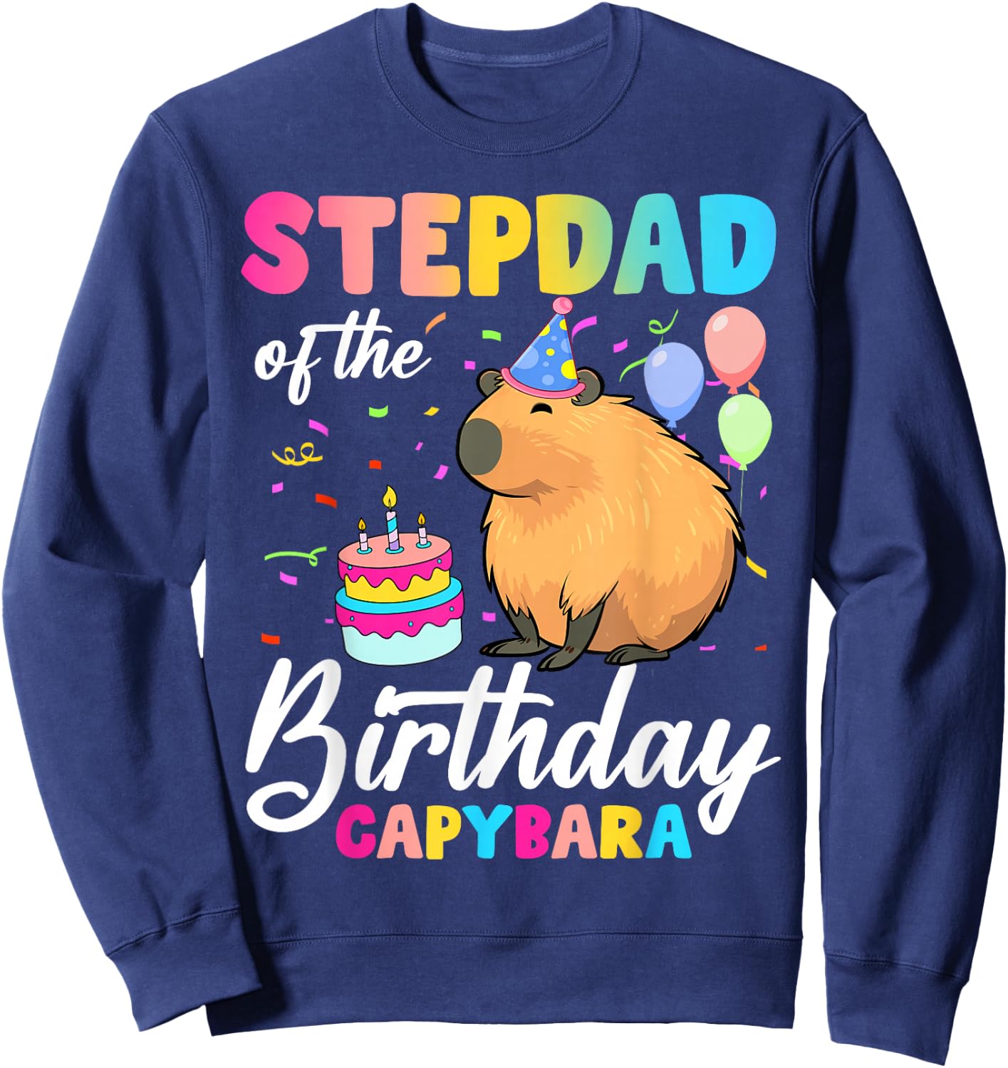 Stepdad Of The Birthday Capybara Girl Bday Party Family Sweatshirt - Sweatshirt | Navy