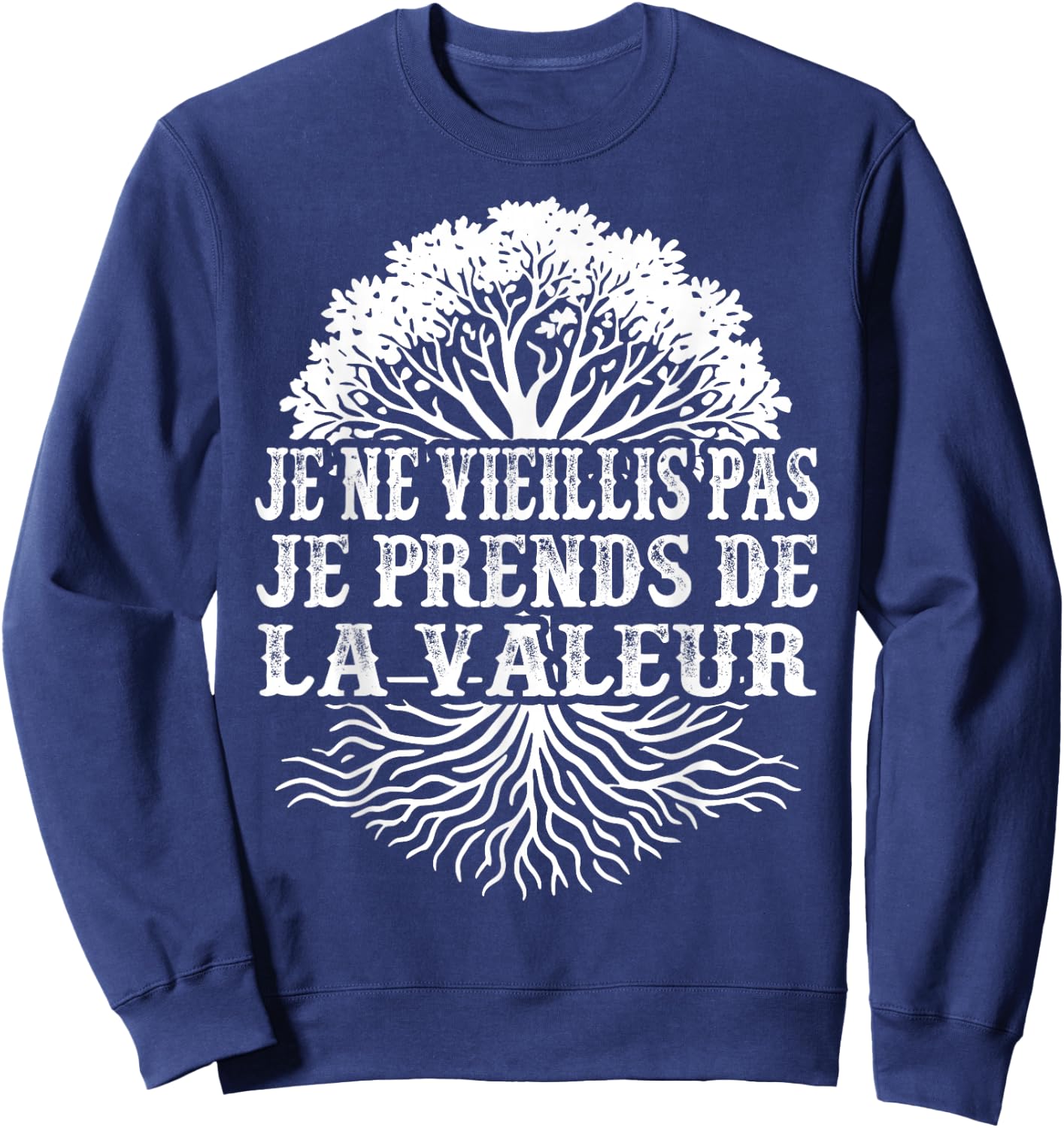 Je Ne Vieillis Pas Je Avends De Valeur Humour Man Woman , Black, S Sweatshirt - Sweatshirt | Navy