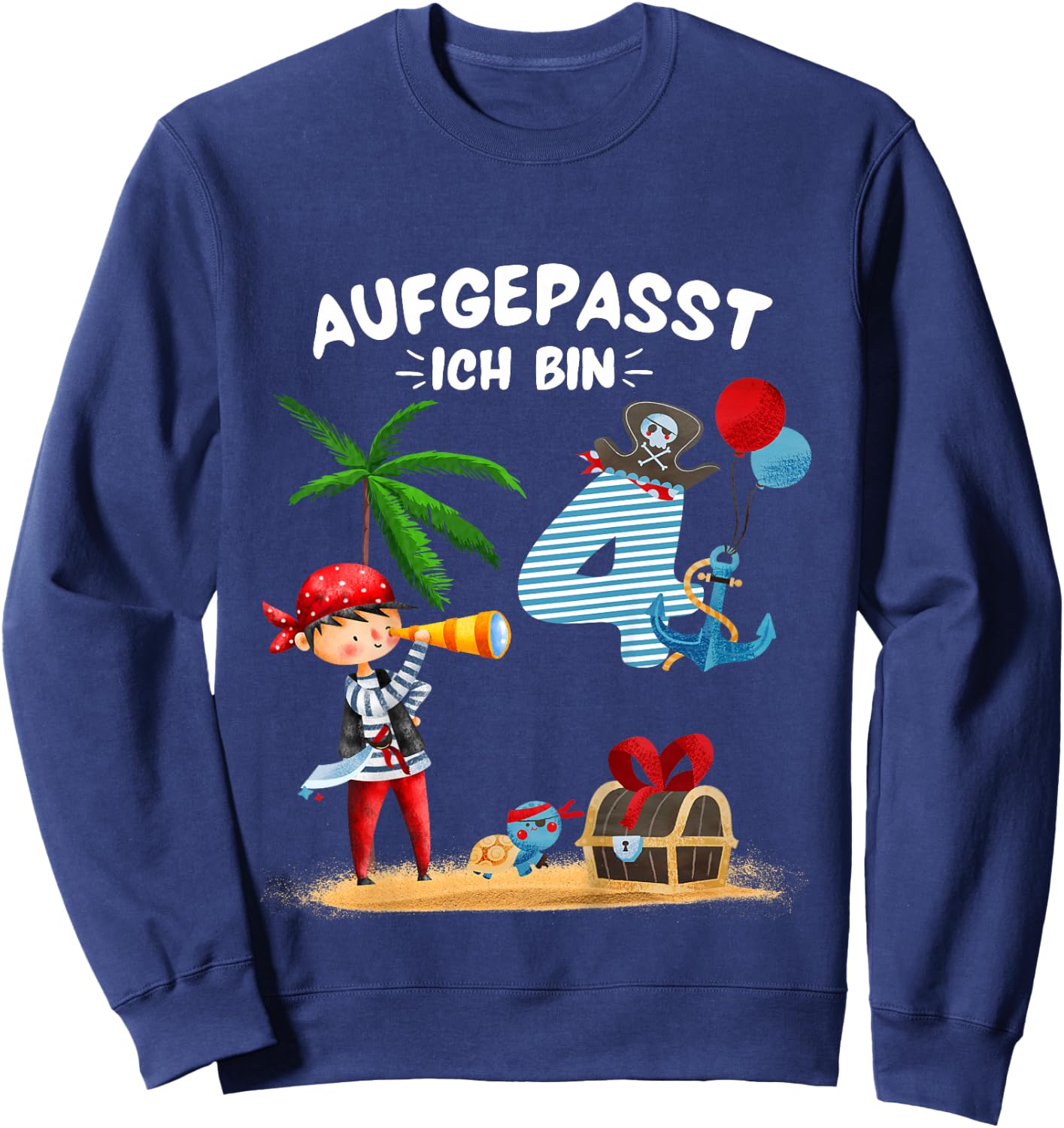 Kinder Geburtstag PIRAT Junge Aufgepasst 4 Jahre Piraten Party Sweatshirt - Sweatshirt | Navy