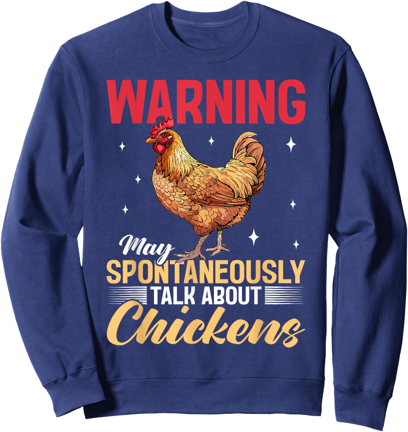 Funny Chicken Farm Animal Warning May Spontaneously Talk Sweatshirt - Sweatshirt | Navy