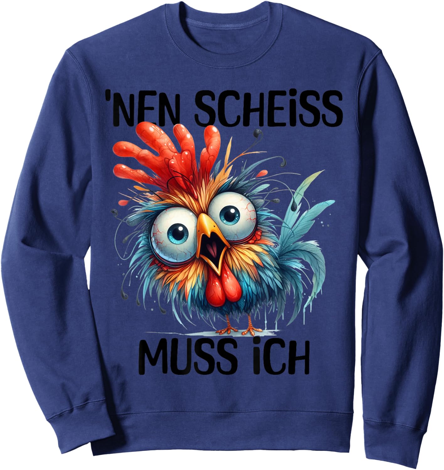 Funny Chicken with Cheeky Saying 'nen Scheiss muss ich , gray Sweatshirt - Sweatshirt | Navy