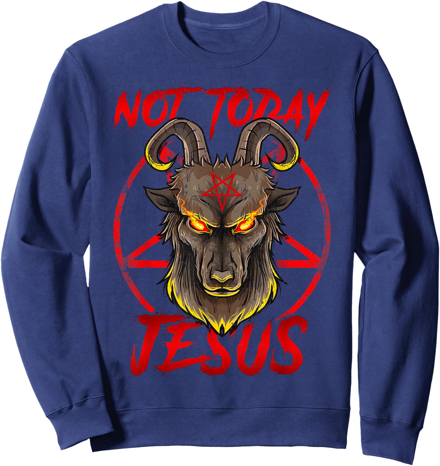 Not Today Jesus - Satan Religion Non-Believer Sweatshirt - Sweatshirt | Navy