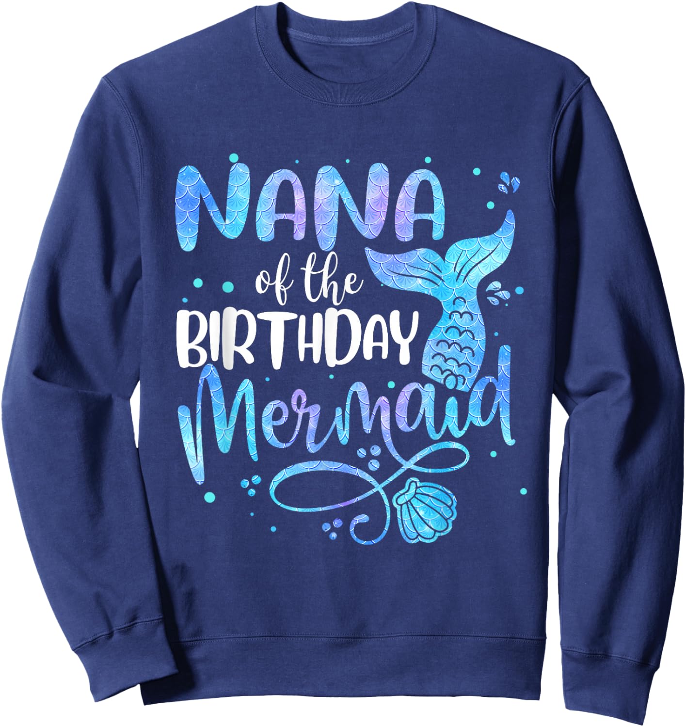 Nana Of The Birthday Mermaid Family Matching Party Squad Sweatshirt - Sweatshirt | Navy