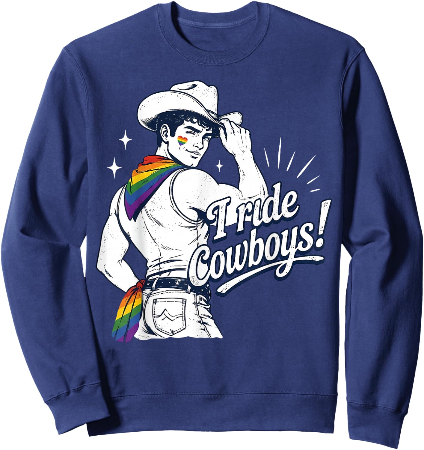 Rainbow I Ride Cowboys Gay Cowboy Pride Month LGBTQ Sweatshirt - Sweatshirt | Navy