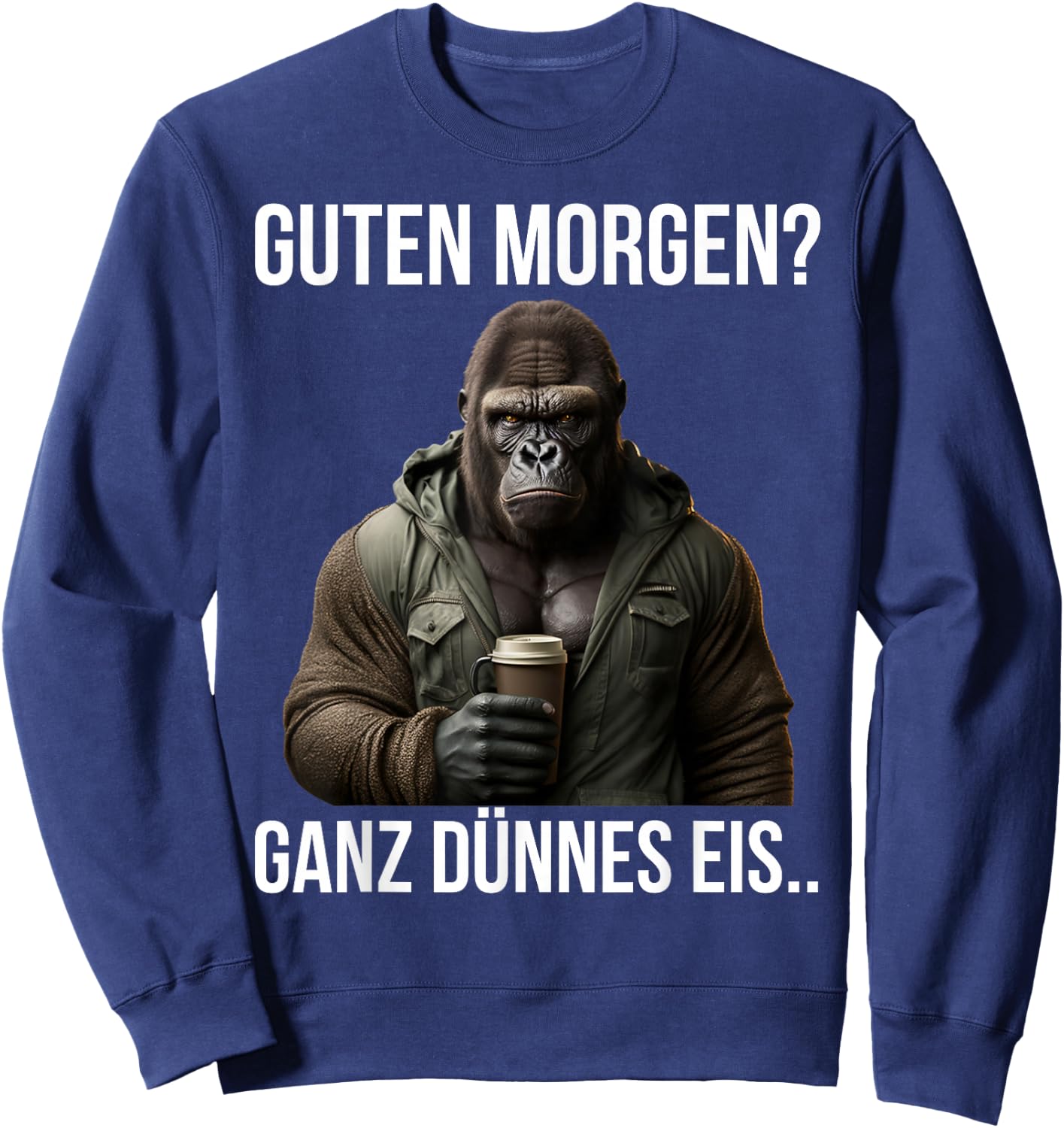 Guten Morgen? Ganz Dünnes Eis - Gorilla Kaffee Spruch Sweatshirt - Sweatshirt | Navy