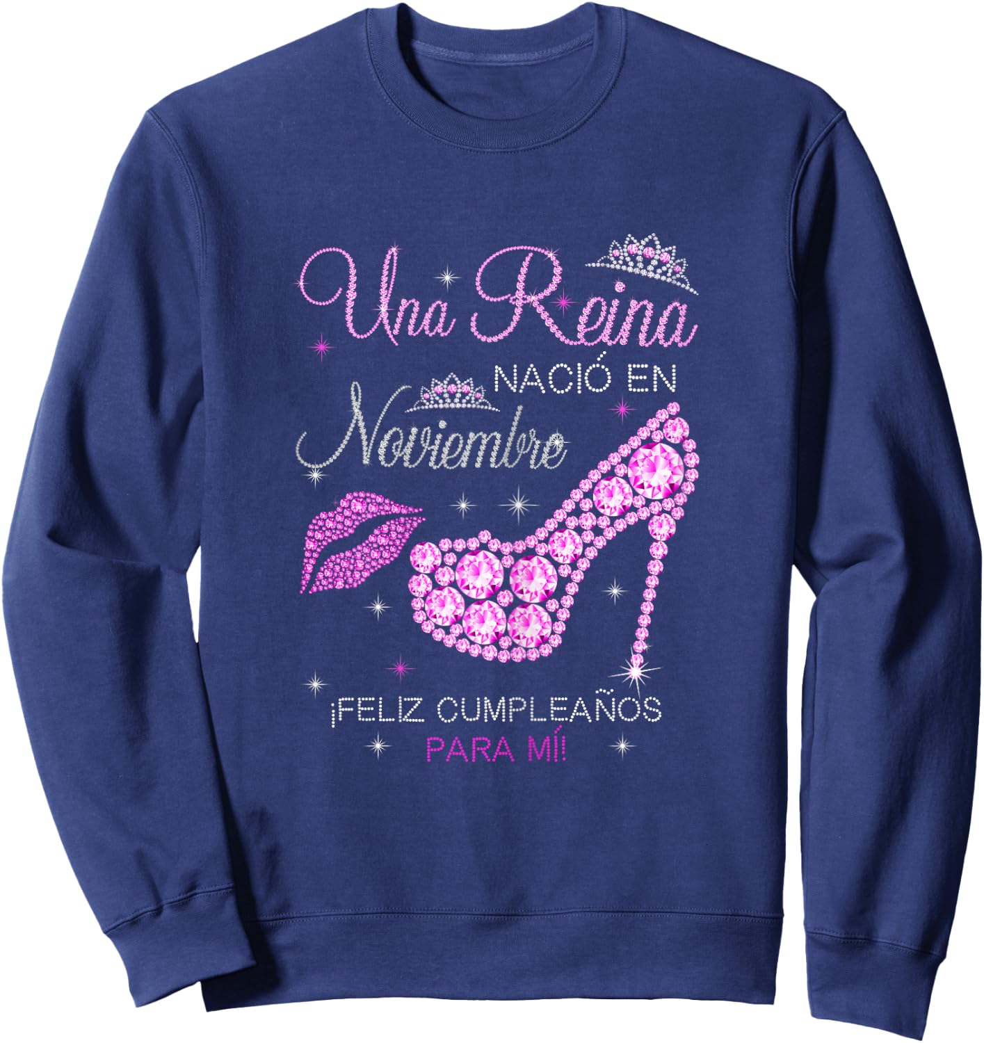 Una Reina Nacio En Noviembre Feliz Cumpleaños Para Mi Sweatshirt - Sweatshirt | Navy
