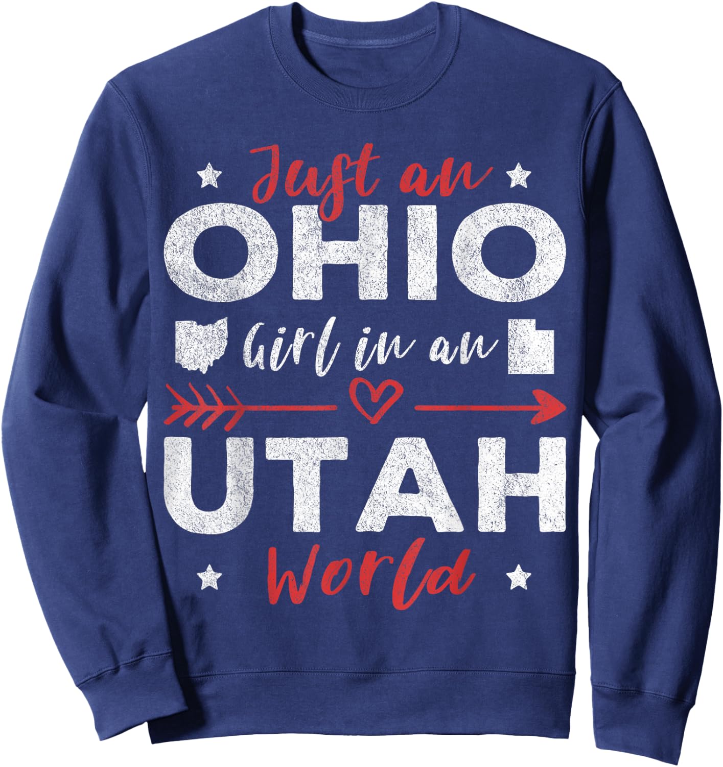 Just An Ohio Girl In An Utah World Sweatshirt - Sweatshirt | Navy