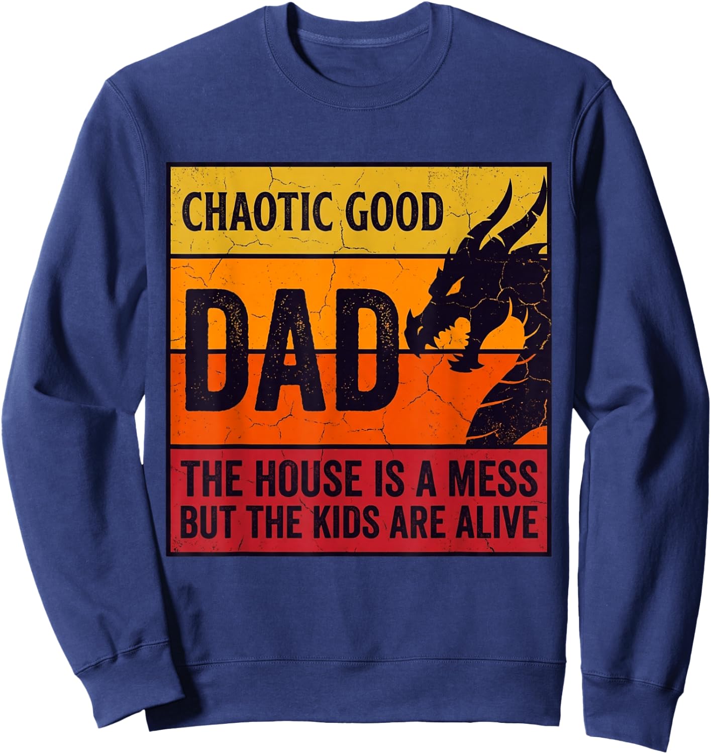 Chaotic Good Dad The House is A Mess Funny Gamer for Father Sweatshirt - Sweatshirt | Navy