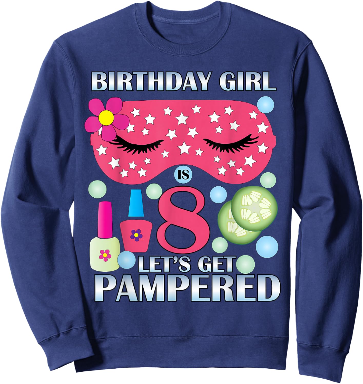 Spa Birthday Party Themed Birthday Girls Age 8 Sweatshirt - Sweatshirt | Navy