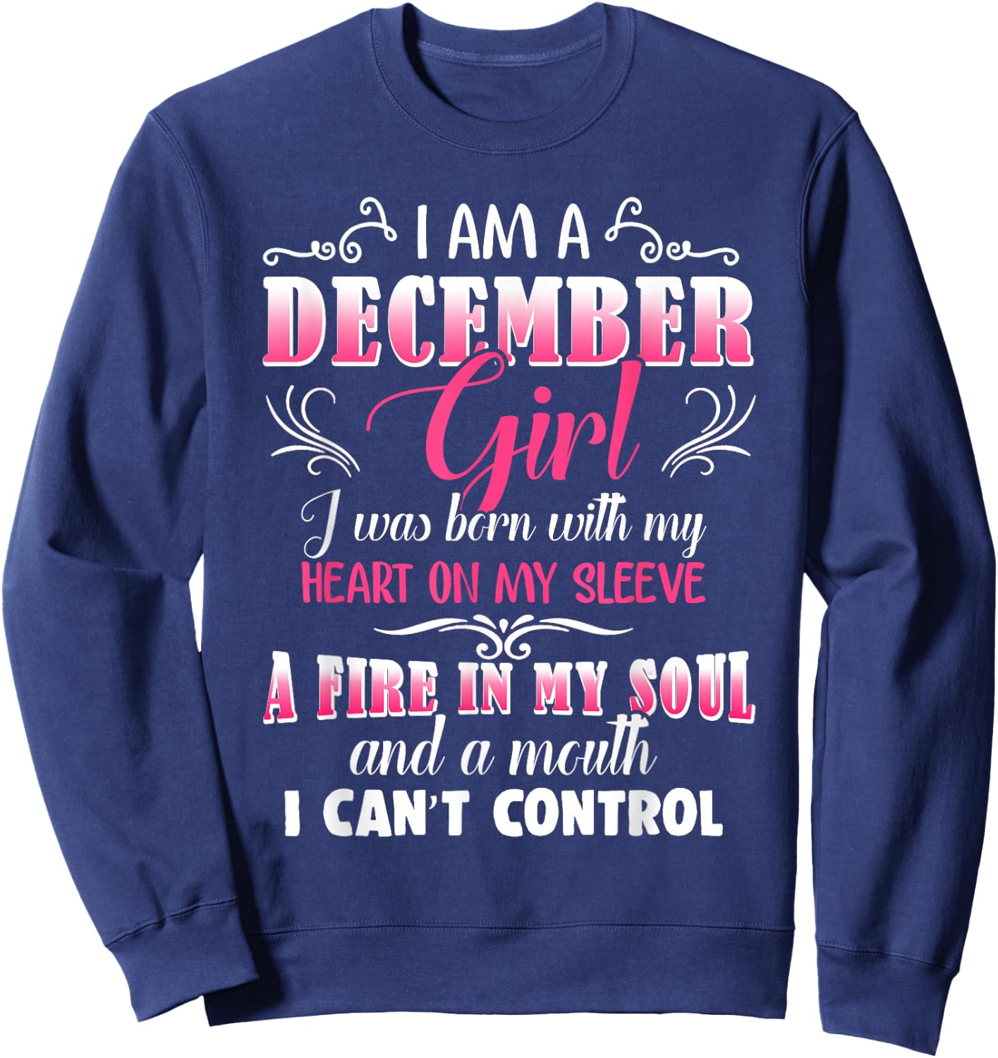 December Girls Fire in My Soul Mouth I Can't Control Gift Sweatshirt - Sweatshirt | Navy