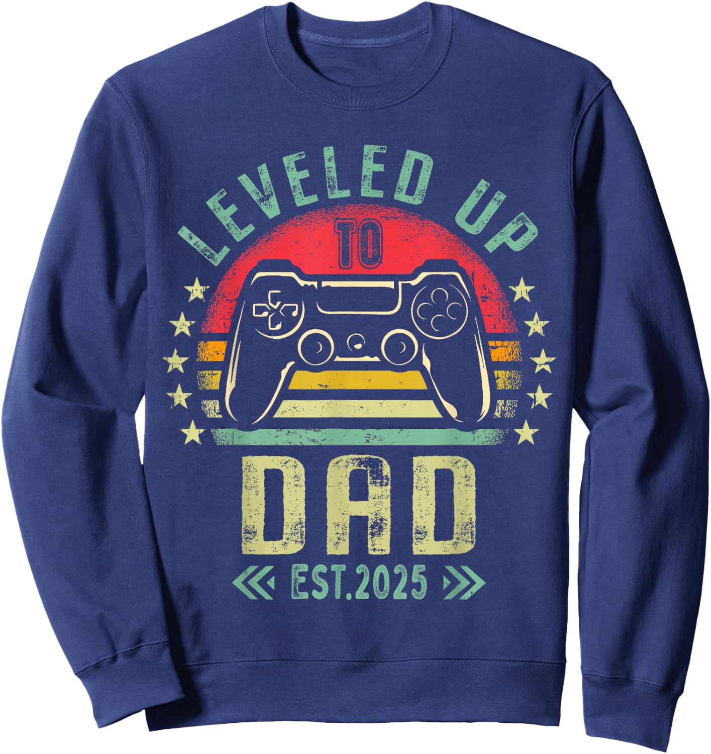I Leveled Up To Dad 2025 Promoted To Daddy Level Unlocked Sweatshirt - Sweatshirt | Navy