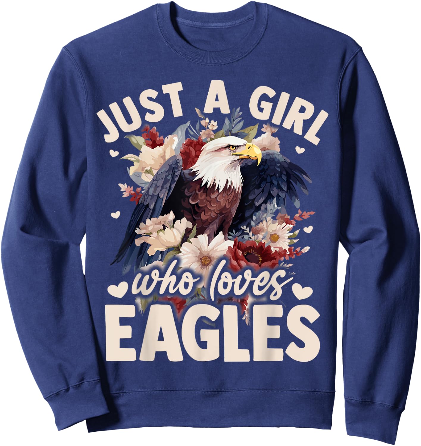 Floral Eagle Bird Just A Girl Who Loves Eagle Sweatshirt - Sweatshirt | Navy