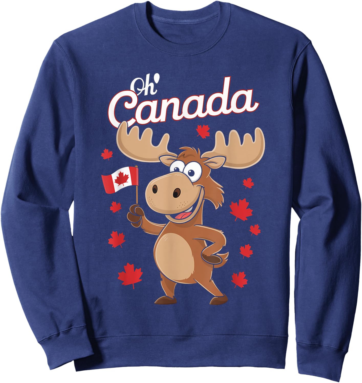 Happy Canada Day Funny Canadian Moose Oh Canada Flag Sweatshirt - Sweatshirt | Navy