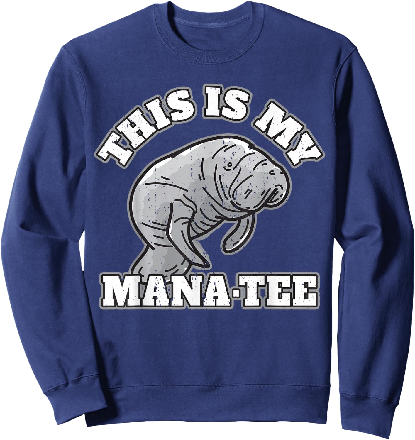 Manatee I This Is My Mana Sweatshirt - Sweatshirt | Navy