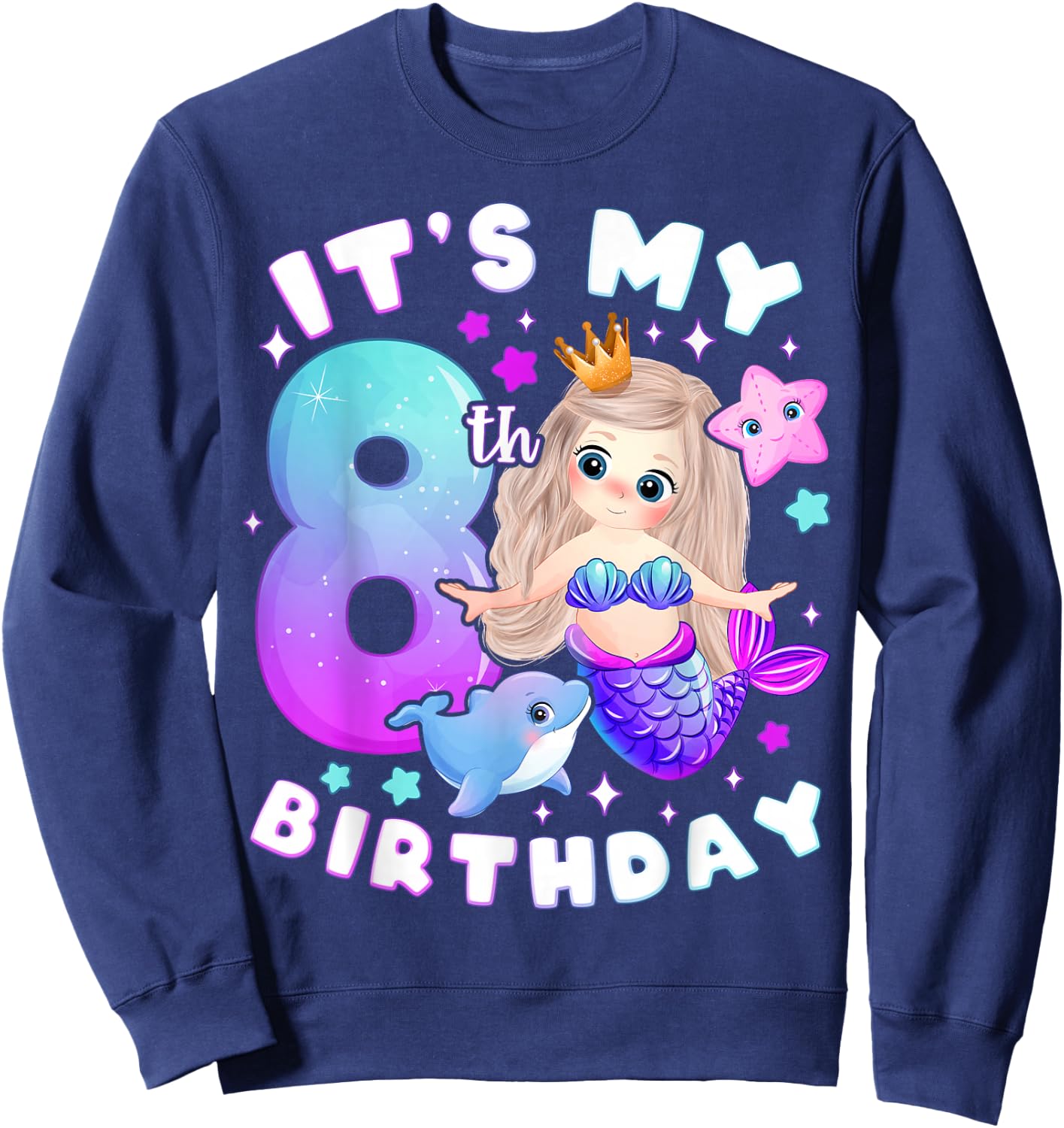 8th Birthday, Girl 8 Years, Mermaid, Number 8 Sweatshirt - Sweatshirt | Navy