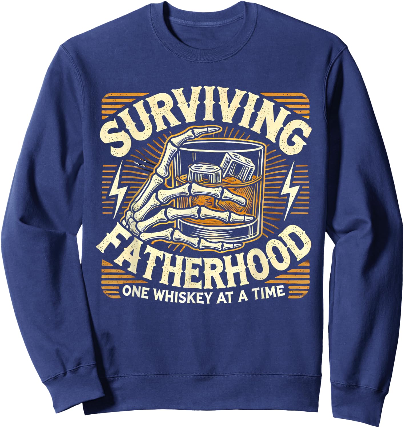 Surviving Fatherhood One Whiskey At A Time Father's Day Sweatshirt - Sweatshirt | Navy