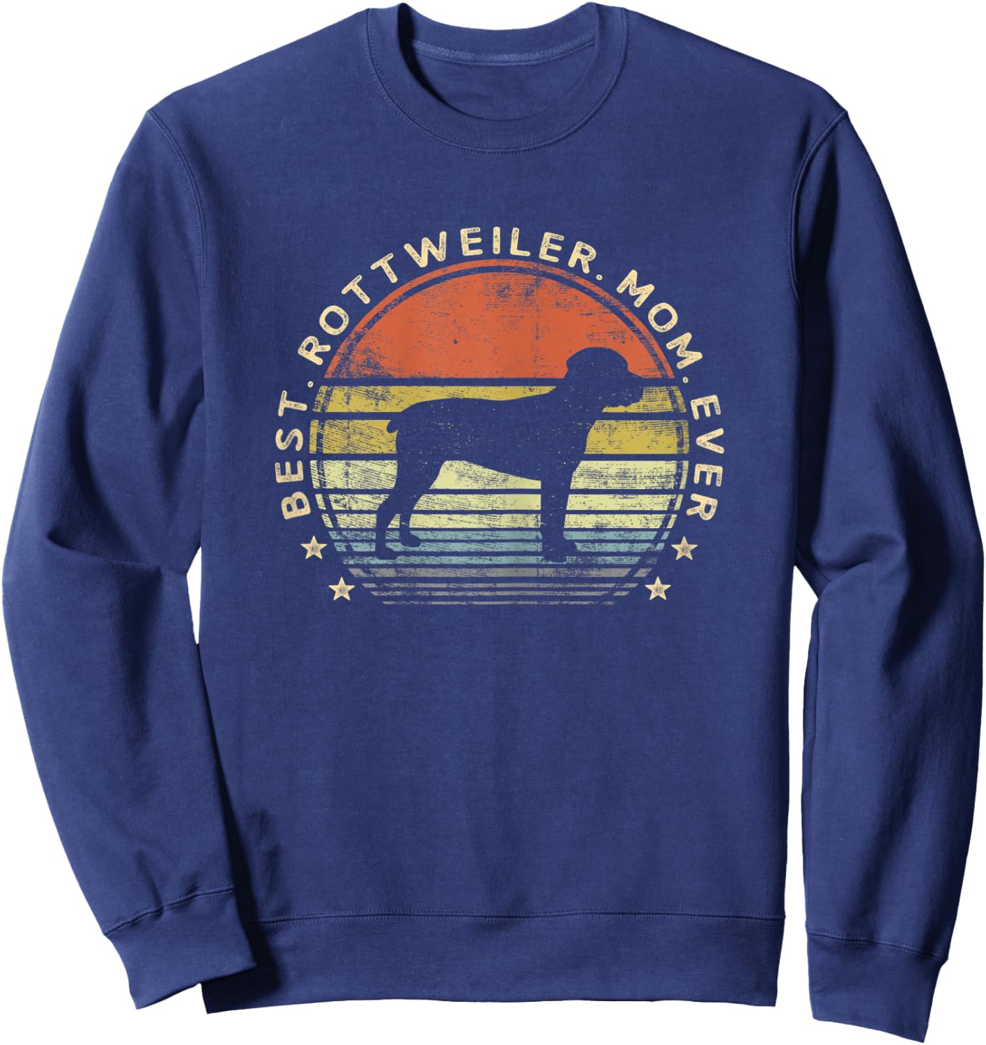 Best Rottweiler Mom Ever Dog Lover Owner Gifts Rottie Mama Women Sweatshirt - Sweatshirt | Navy