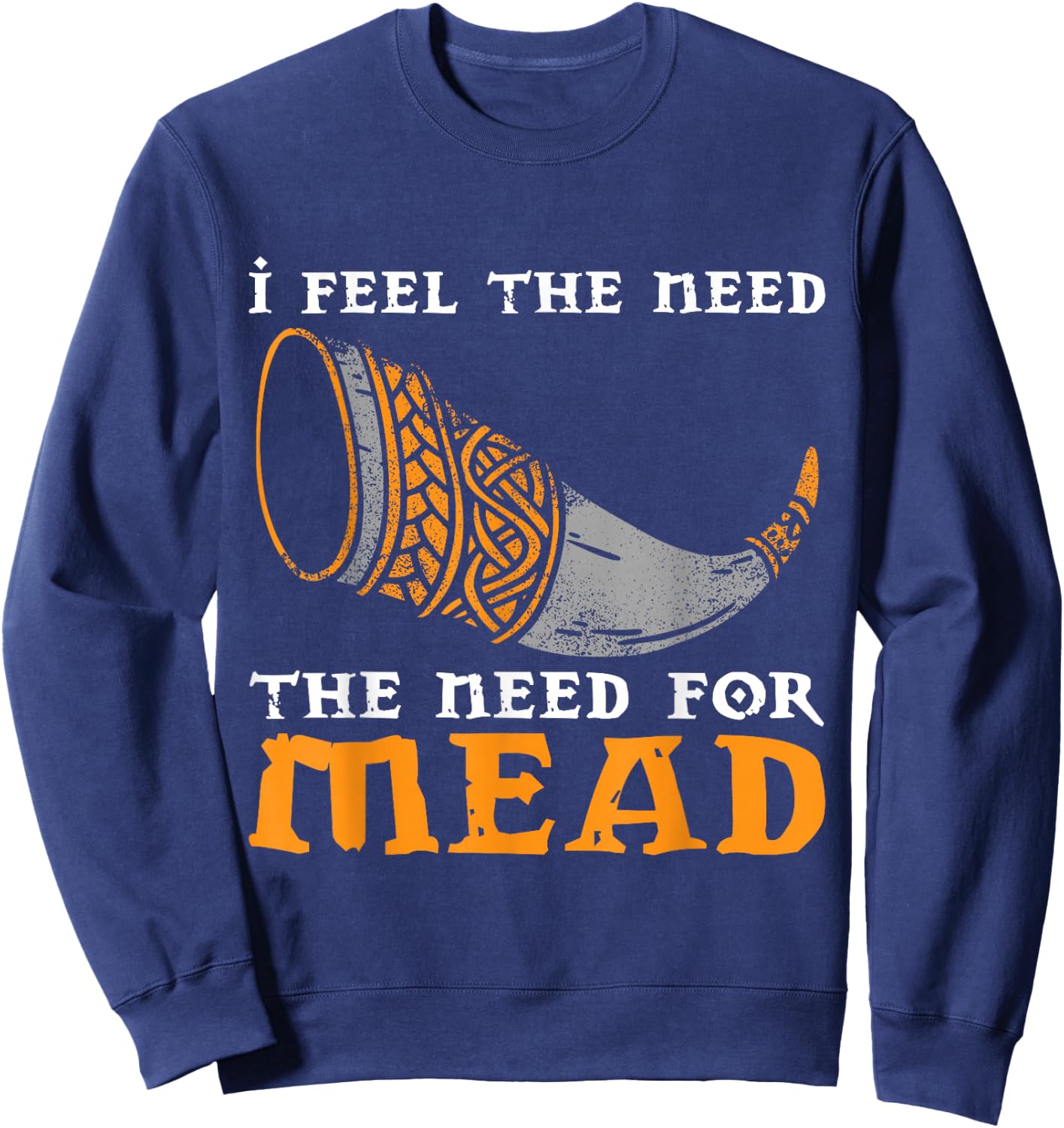 I feel the need the need for mead Sweatshirt - Sweatshirt | Navy