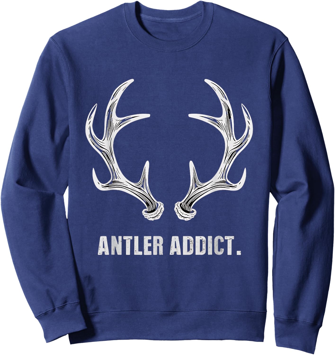 Shed Hunting Antler Collector Antler Addict Sweatshirt - Sweatshirt | Navy