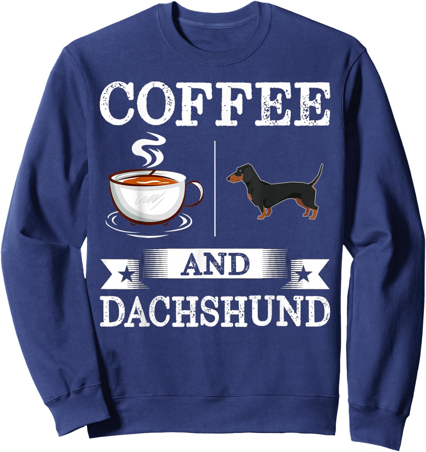 Dachshund Shirt Coffee And Dachshund Cute Dog Gift Sweatshirt - Sweatshirt | Navy