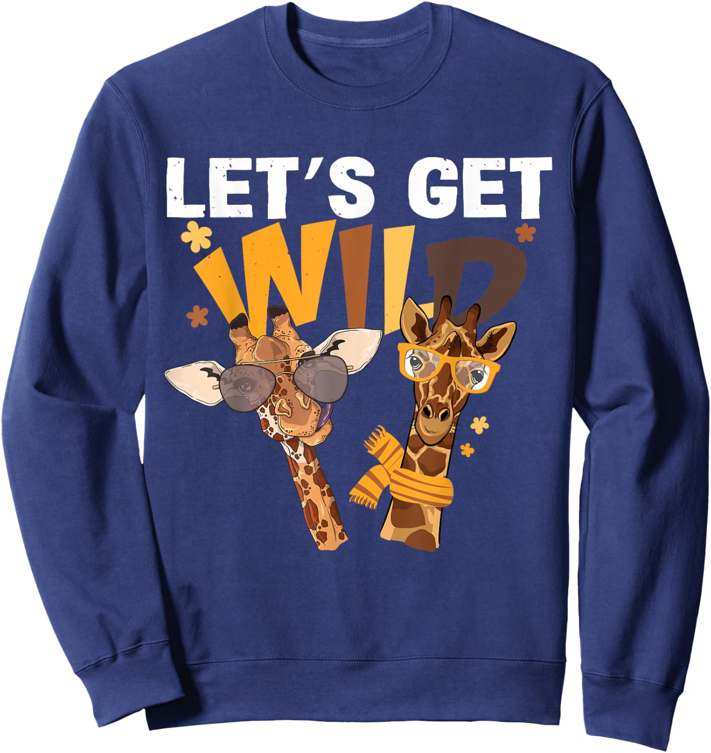 Funny Giraffe Glasses Lets Get Wild Zoo Animals Safari Party Sweatshirt - Sweatshirt | Navy