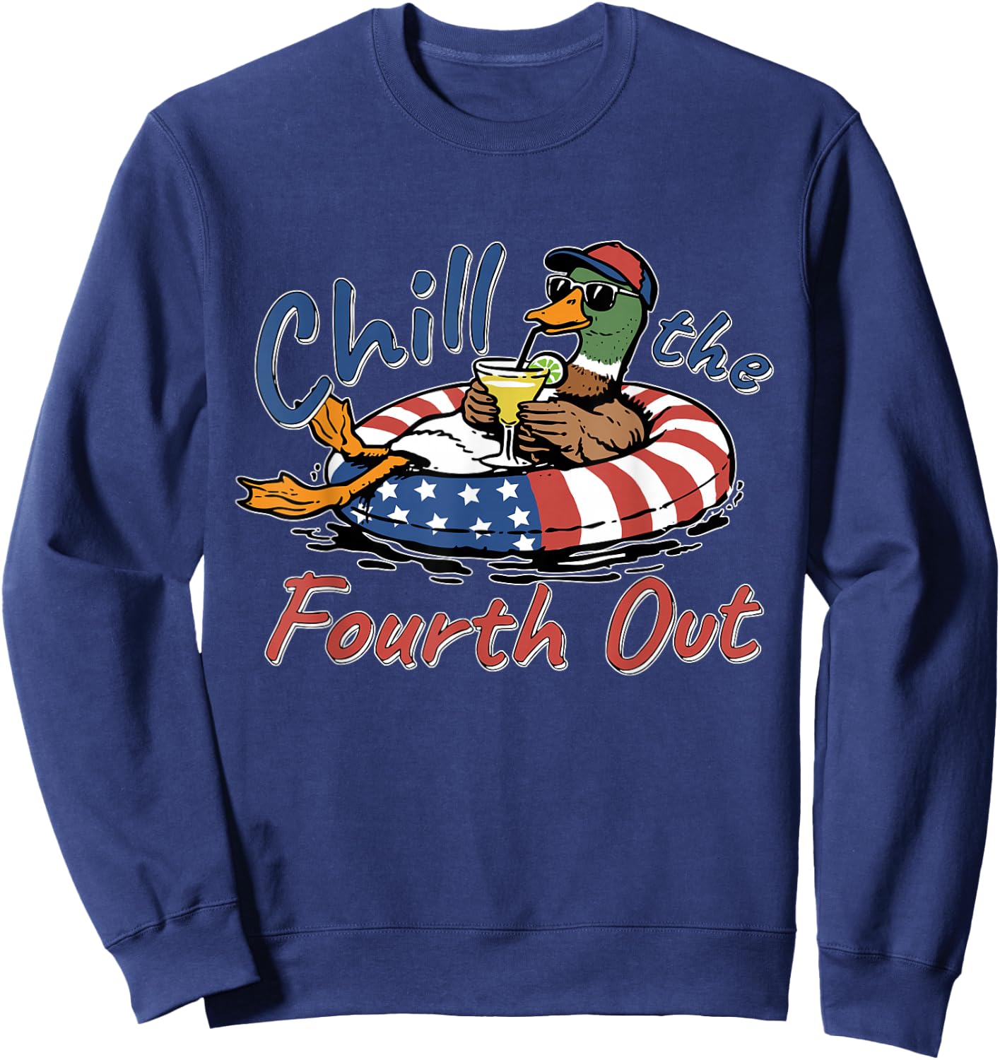 Chill The Fourth Out - Funny Duck 4th July, Animal Patriotic Sweatshirt - Sweatshirt | Navy