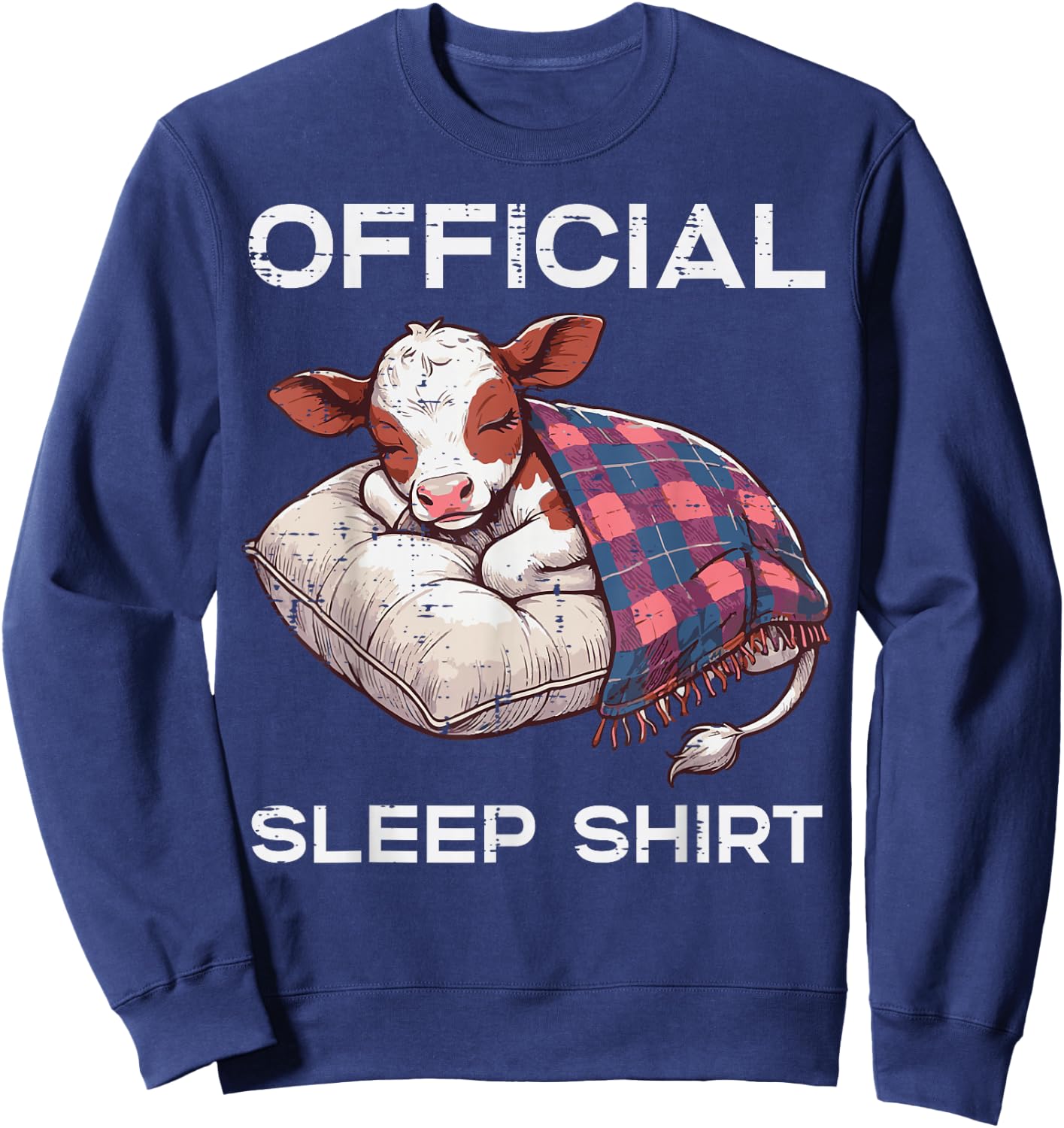 Official Sleep Shirt Cow Pillow Funny Saying Men Women Kids Sweatshirt - Sweatshirt | Navy