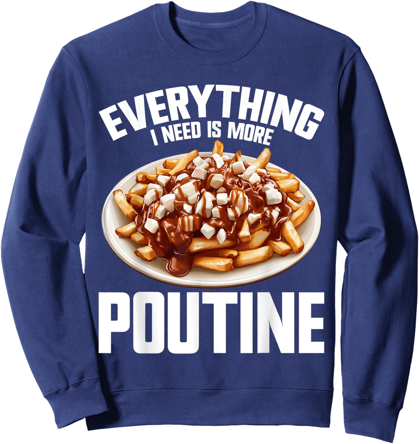 Poutine Suit Flat Food Machine Canadian Snack Poutine , Black, S Sweatshirt - Sweatshirt | Navy
